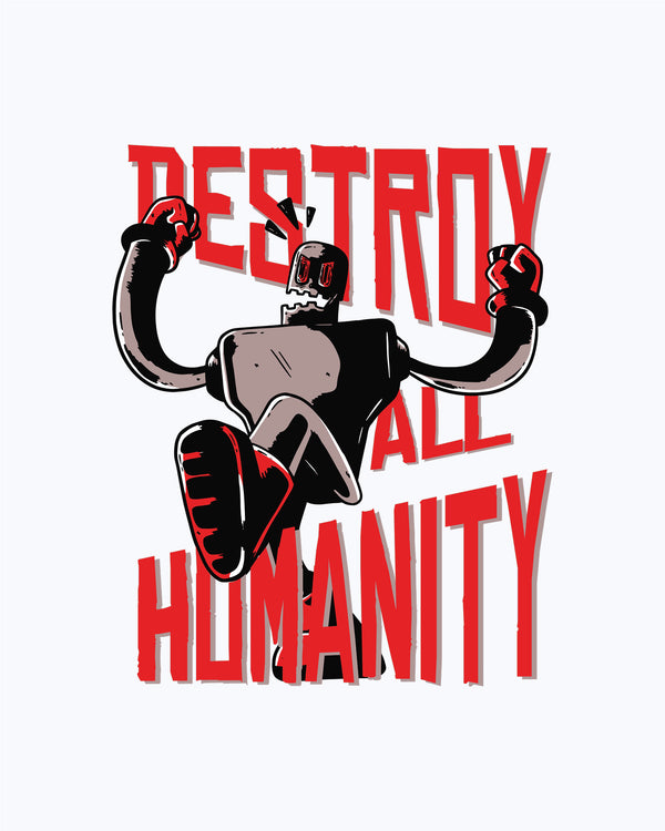 T shirt Destroy Humanity