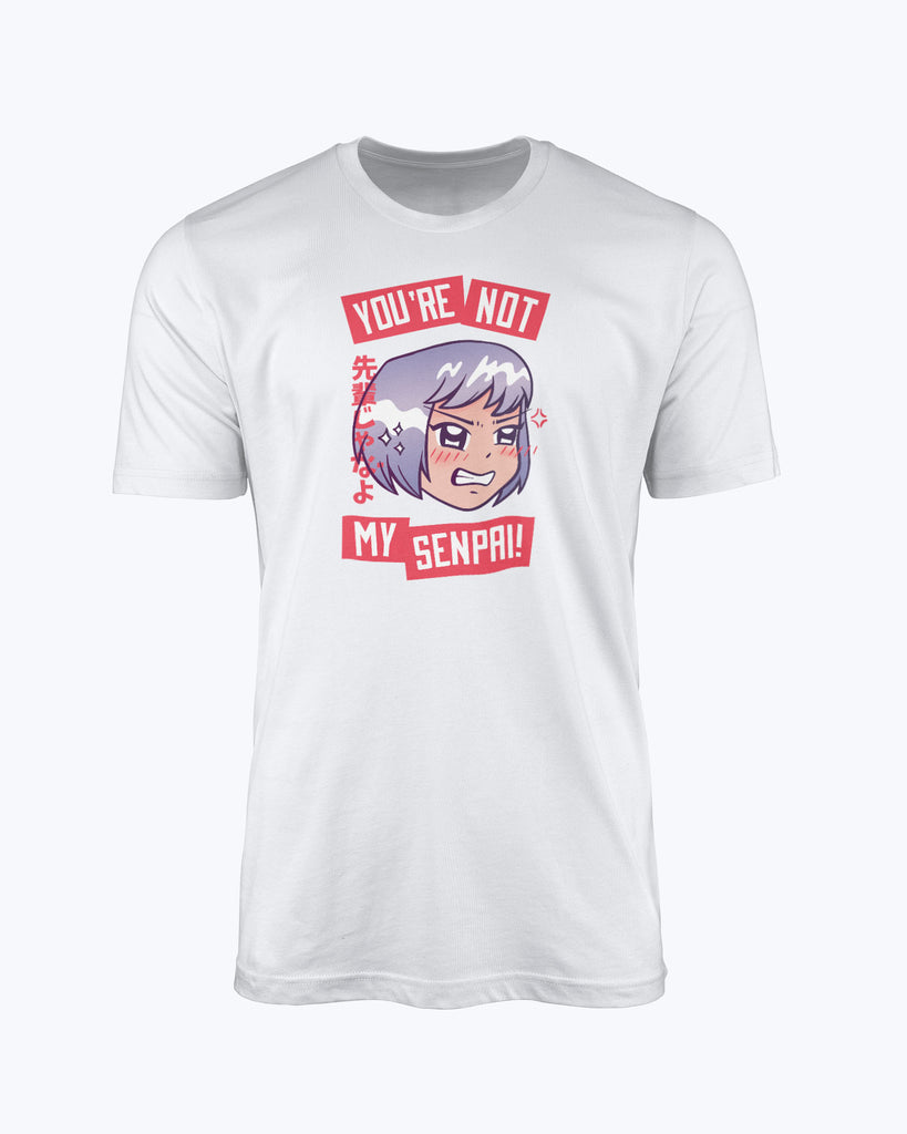 T-shirt Your Not My Senpai